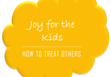 Joy for the Kids | How to Treat Others