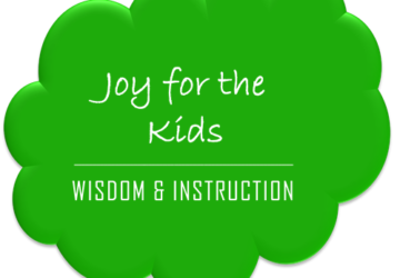 Joy for the Kids | Wisdom & Instruction