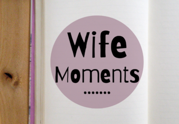 Wife Moments